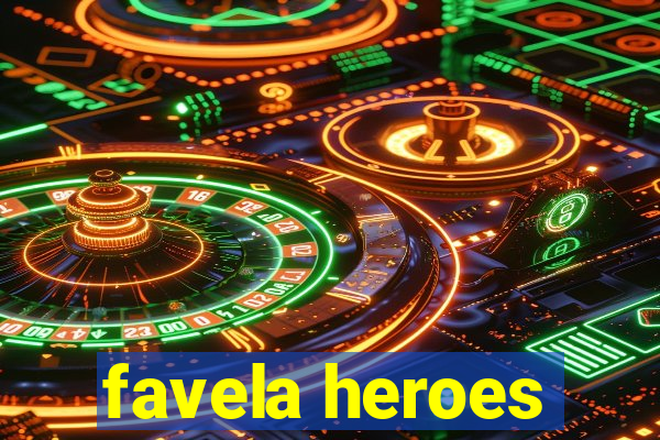 favela heroes